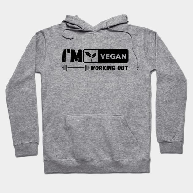 I'm Vegan Working Out Hoodie by DMS DESIGN